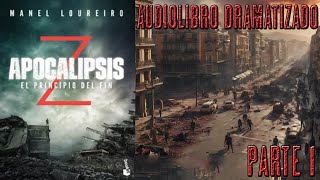 Apocalipsis Z El principio del fin  AudioLibro Dramatiado  Parte 1 [upl. by Chet]