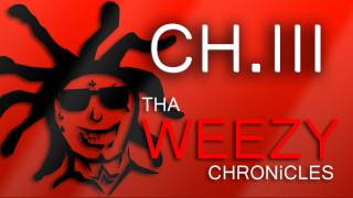 THA WEEZY CHRONiCLES  CHIII [upl. by Ahsyekal]