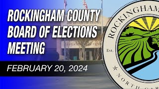 February 20 2024 Rockingham County Board Of Elections Meeting [upl. by Goldina439]