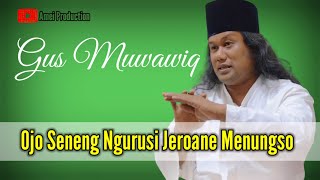 Ojo seneng ngurusi jeroane menungso  Gus Muwafiq terbaru [upl. by Tocci404]