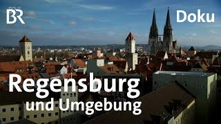 Regensburg und Umgebung erleben  BR  Doku  Reise [upl. by Yemane]