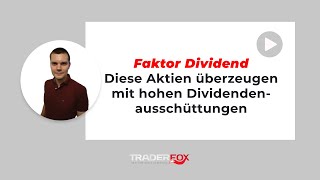 Faktor Dividend  Diese Aktien überzeugen mit hohen Dividendenausschüttungen [upl. by Eudo]