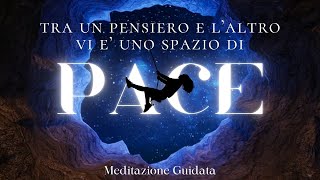 Come Smettere di Pensare  Meditazione Guidata [upl. by Notyalk]