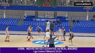 Resumen U16M MOVISTAR ESTUDIANTES vs REAL MADRID Liga Cadete masc FBMadrid BasketCanteraTV [upl. by Suoiluj544]