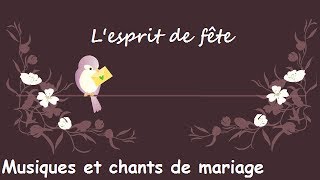 Lesprit de fête  Musiques et chants de mariage [upl. by Etnoj471]