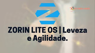 Zorin Lite OS  Leve e Rápido [upl. by Ytnom]