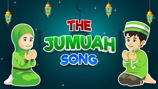 The Jummah Song Its Jumuah Time I Nasheed I Best Islamic Songs For Kids [upl. by Eiznil]