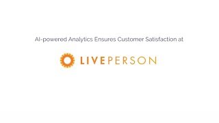 AIpowered Analytics Ensures Customer Satisfaction at LivePerson [upl. by Lulu]