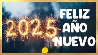 🥂🎇 FELIZ AÑO NUEVO 2025 🎇🥂 Mensaje con mi mejores deseos [upl. by Aititil]