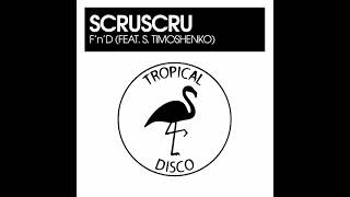 ScruScru feat S Timoshenko  FnD [upl. by Poppy]