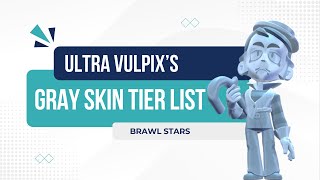 Brawl Stars Gray Skins Tier List [upl. by Chon]