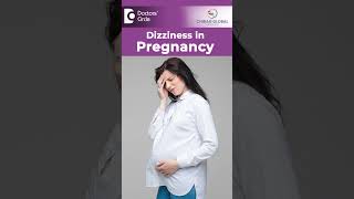 Causes of DIZZINESS in Pregnancy Pregnancy LightheadednessDrH S Chandrika Doctors Circleshorts [upl. by Becker]