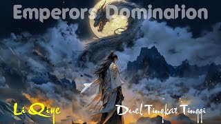 Emperors Domination quot Li Qiye quot  Duel Tingkat Tinggi [upl. by Jea]