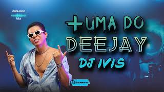 DJ Ivis MAIS UMA DO DEEJAY CD 2024 [upl. by Leihcim]