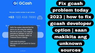 Fix gcash problem today 2023  how to fix gcash developer option  saan makikita ang unknown sources [upl. by Ailuig]