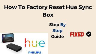 How To Factory Reset Hue Sync Box [upl. by Einattirb794]