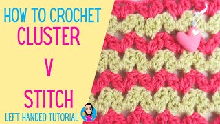 Cluster V Stitch  Left Handed Tutorial  Easy Mindful Crochet  UK Crochet Terms  How To Crochet [upl. by Aggi]