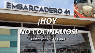 ¡HOY NO COCINAMOS ¡Nos Fuimos a EMBARCADERO 41 LA MOLINA y nos recibieron de la mejor manera Cap1 [upl. by Nylidnarb]