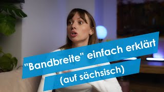 Bandbreite einfach erklärt auf sächsisch [upl. by Noret]