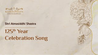 Shri Atmasiddhi Shastra 125th Year Celebration Song  SRMD Bhakti [upl. by Liarret]