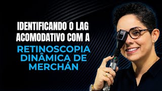 LAG Acomodativo na RETINOSCOPIA DE MERCHÁN  Rebeca U Saraiva  optometria retinoscopia [upl. by Arehc]