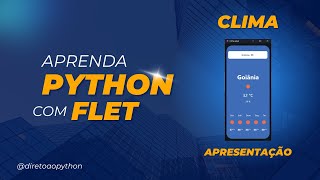 01  Aprenda Python com Flet através da API OpenWeatherMap [upl. by Kristofer]