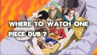 Where To Watch One Piece Dub ALL WAYS to DO IT [upl. by Pirbhai]