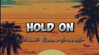 HOLD ON BY CHORD OVERSTREET LYRICS [upl. by Ellierim]