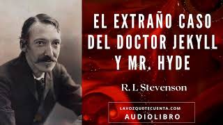 El extraño caso del Dr Jekyll y Mr Hyde de Robert Louis Stevenson Audiolibro completo [upl. by Enaasiali]