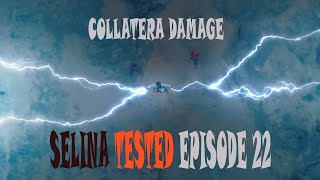 SELINA TESTED – COLLATERA DAMAGE EPISODE 22 [upl. by Annoeik]