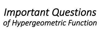 Special Functions Hypergeometric Function Exercises [upl. by Nahshunn719]