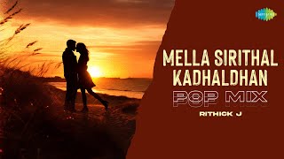 Mella Sirithal Kadhaldhan  Pop Mix  Aadhalal Kadhal Seiveer  Yuvan Shankar Raja  Rithick J [upl. by Yllop638]