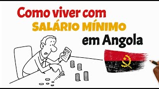 Como viver com SALÁRIO MÍNIMO em Angola  Mauro Nascimento AVVP [upl. by Snehpets714]