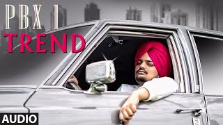 Trend Full Audio  PBX 1  Sidhu Moose Wala  Snappy  Latest Punjabi Songs 2018 [upl. by Brandea]