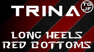 Trina  Long Heels Red Bottoms HD [upl. by Farrica263]