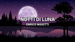 Notti Di Luna  Enrico Nigiotti LyricsTesto [upl. by Neroc]