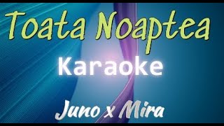 Toata Noaptea  Karaoke  Juno x Mira [upl. by Mlehliw974]