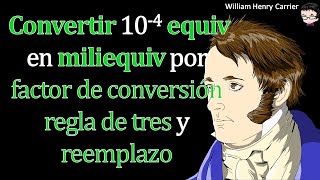 Convertir 104 equivalentes en miliequivalentes por factor de conversión regla de tres y reemplazo [upl. by Carmita]