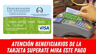 ATENCIÓN BENEFICIARIOS DE LA TARJETA SUPERATE MIRA ESTE PAGO [upl. by Lahcsap]