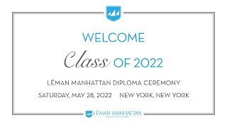 Léman Manhattan Diploma Ceremony  Class of 2022 [upl. by Landsman]