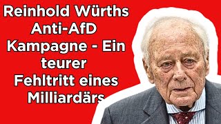 🔴Reinhold Würths AntiAfDKampagne  Ein teurer Fehltritt eines Milliardärs [upl. by Sidonie]