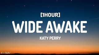 Katy Perry  Wide Awake Lyrics 1HOUR [upl. by Malorie]