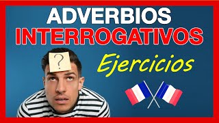 Adverbios INTERROGATIVOS en Francés 🚀EJERCICIOS para aprender a formular preguntas en francés [upl. by Glorianna634]