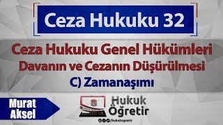 32 Ceza Hukuku Genel Hükümleri  Zamanaşımı  Murat AKSEL [upl. by Cohl]