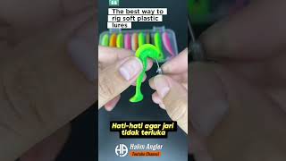 The best way to rig soft plastic lures fishing fishingknots bassfishing hookknot mancing [upl. by Attenaz]