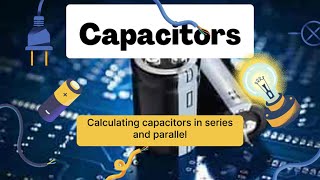 Mastering Capacitance Calculations Series vs Parallel Circuits Explained [upl. by Alimrahs]