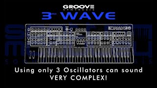 Groove Synthesis  3rd Wave  Use 3 Oscillators for a very complex pad [upl. by Gelman]