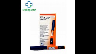 Novorapid Flexpen 100IUml  Thuốc điều trị bệnh đái tháo đường [upl. by Caz]