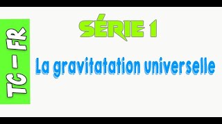 Tronc commun  Série 1  La gravitation universelle [upl. by Oiramrej]