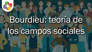 Bourdieu y la teoría de los campos sociales  Sociología  Educatina [upl. by Jillana868]